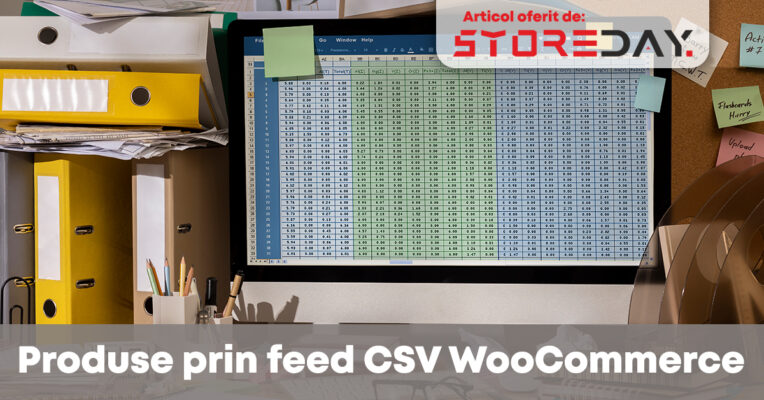 Produse prin feed CSV WooCommerce storeday