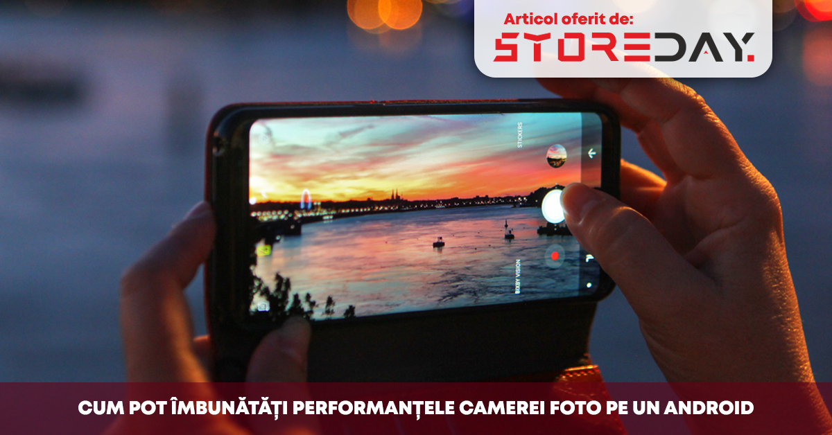 Cum pot îmbunătăți performanțele camerei foto pe un Android